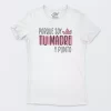 Playera Blanca Mujer Porque Soy Tu Madre