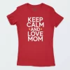 Playera Roja Mujer Keep Calm And Love Mom